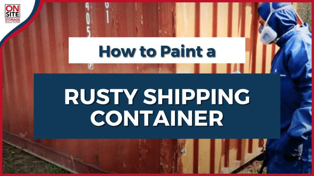 paint rusty shipping container