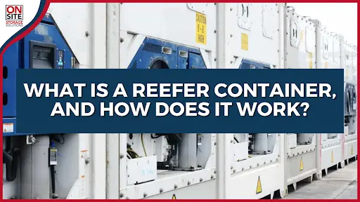 What is a Reefer Container, and How does it work