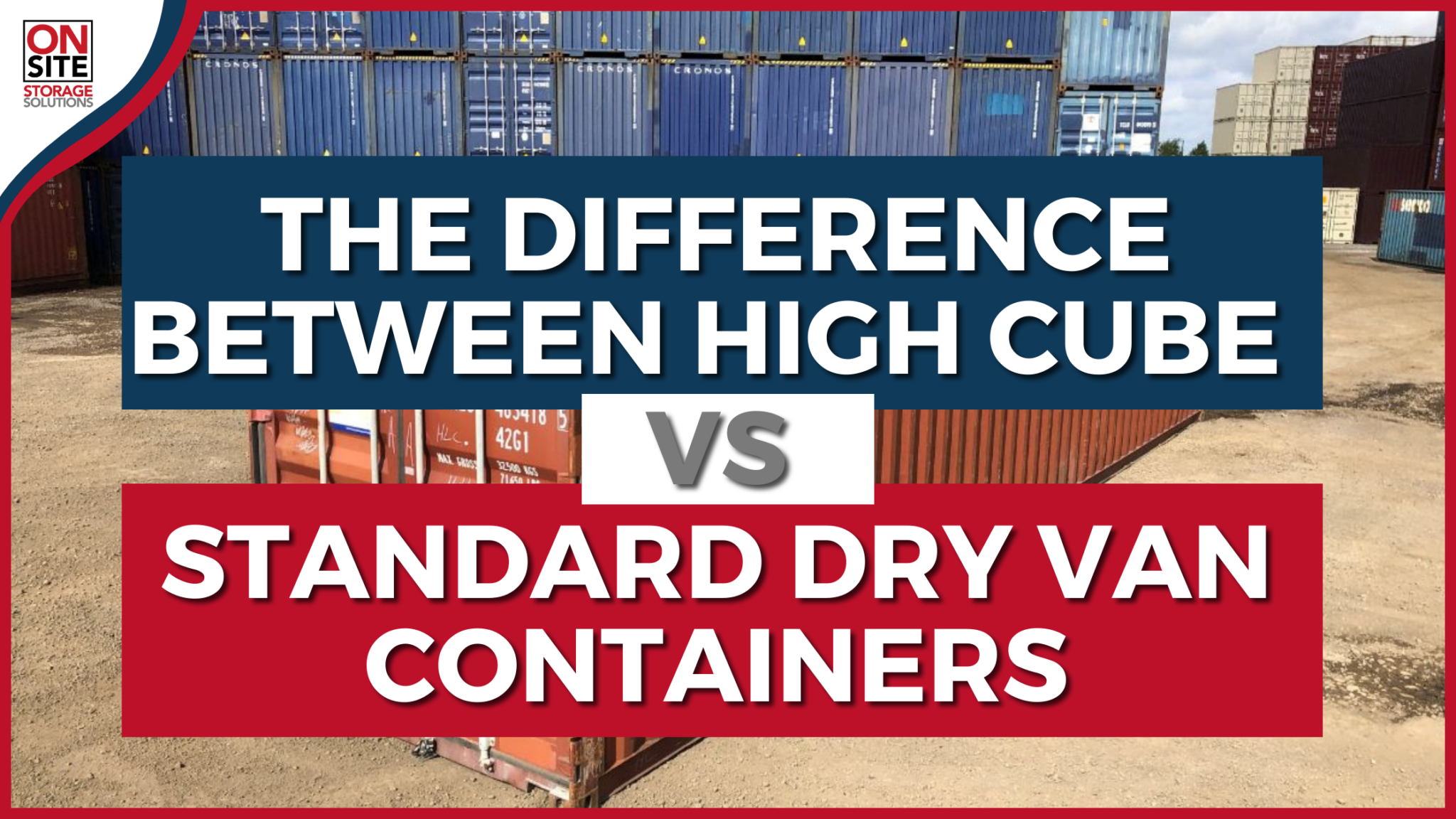 The Difference between High Cube Vs Standard Containers