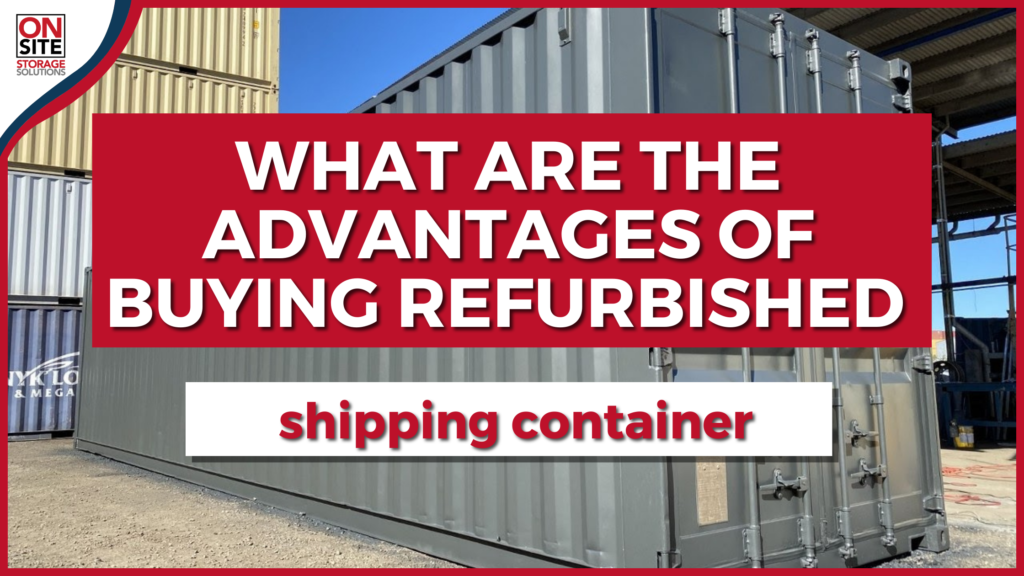 advantages of refurbished containers
