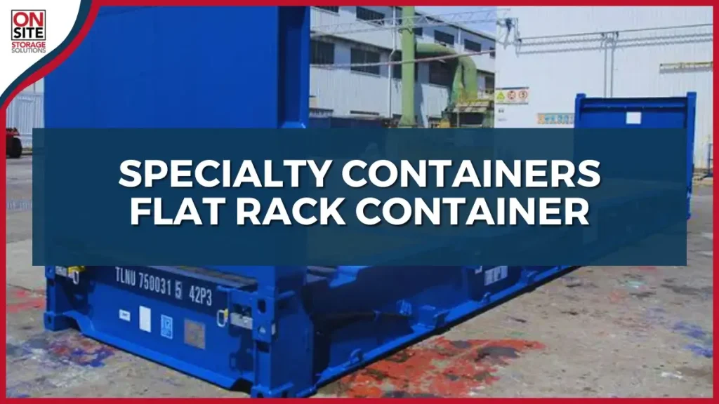 specialty containers flat rack container