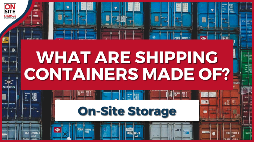 what are shipping containers made of