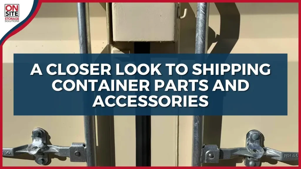 close look to shipping container parts and accessories