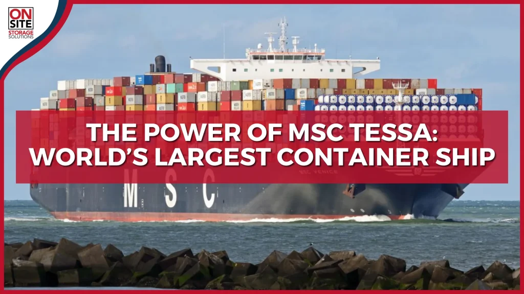 The Power of MSC Tessa World’s Largest Container Ship
