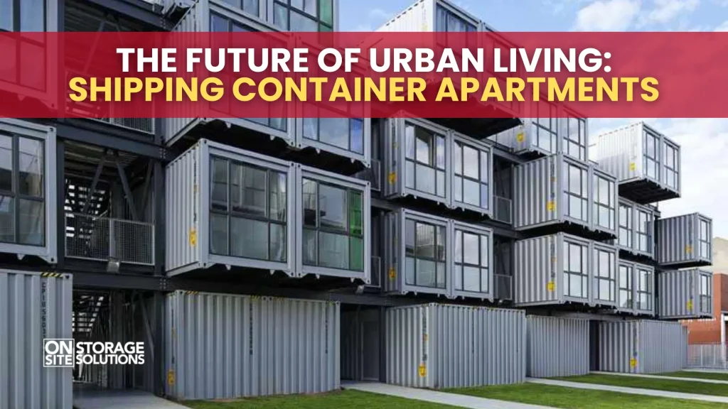 The Future of Urban Living Shipping Container Apartments