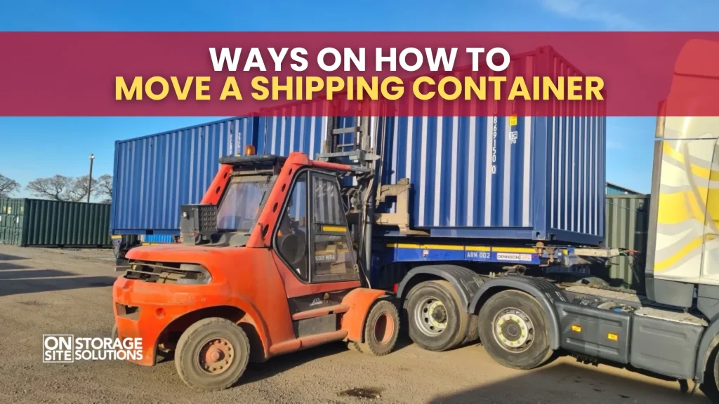 Ways On How to Move a Shipping Container