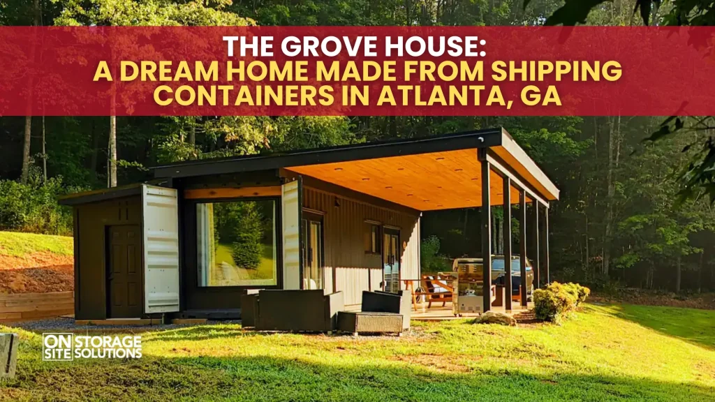 The Grove House_ A Dream Home Made from Shipping Containers in Atlanta, GA