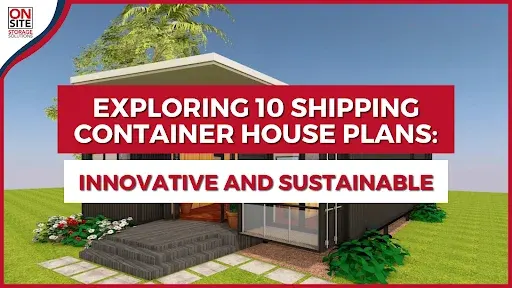 Exploring 10 Shipping Container House Plans