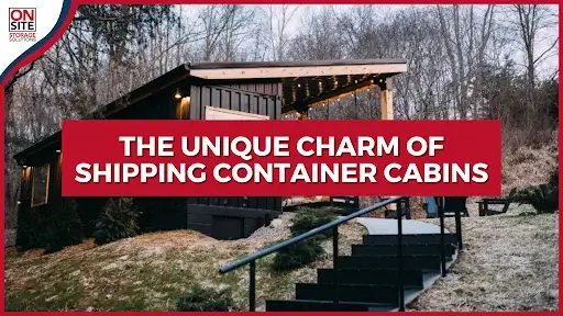 Unique Charm of Shipping Container Cabins