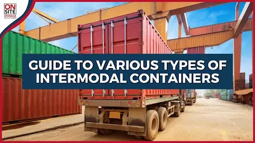 Guide to Various Types of Intermodal Containers