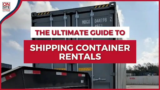 Ultimate Guide to Shipping Container Rentals