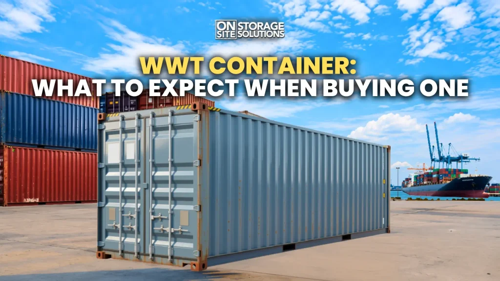 Wwt container with durable construction for secure and weather resistant storage