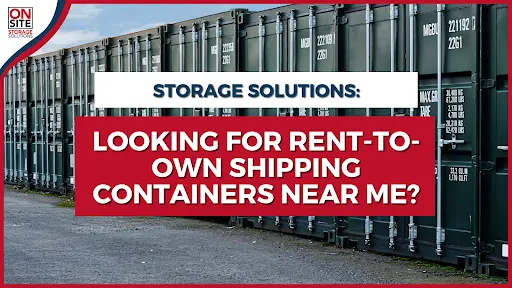 Looking For Rent-to-Own Shipping Containers