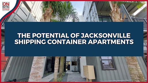 The Potential of Jacksonville Shipping Container Apartments