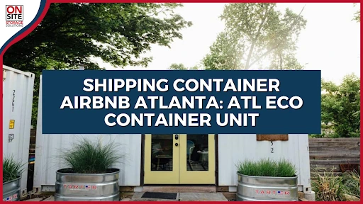 Shipping Container Airbnb Atlanta