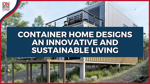 Container Home Designs An Innovative and Sustainable Living