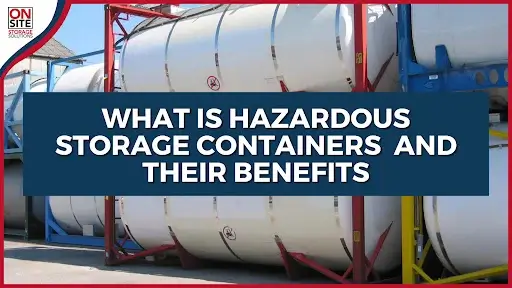 Hazardous Storage Containers and their Benefits