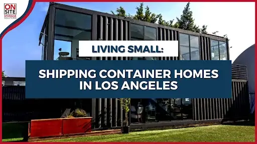 Living Small Shipping Container Homes in Los Angeles