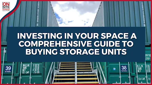 Comprehensive Guide to Buying Storage Units