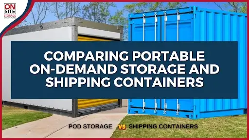 Comparing Portable On-Demand Storage and Shipping Containers