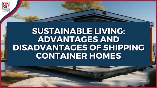 Advantages and Disadvantages of Shipping Container Homes