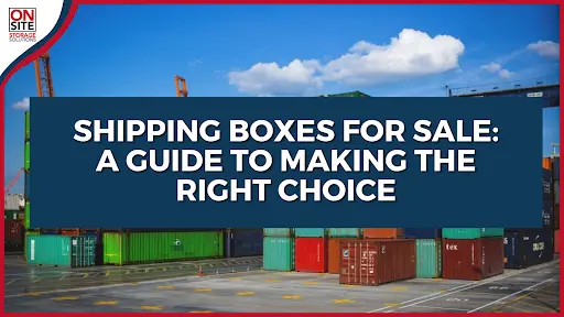 Shipping Boxes for Sale A Guide to Making the Right Choice
