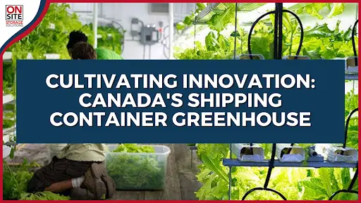 Canada's Shipping Container Greenhouse