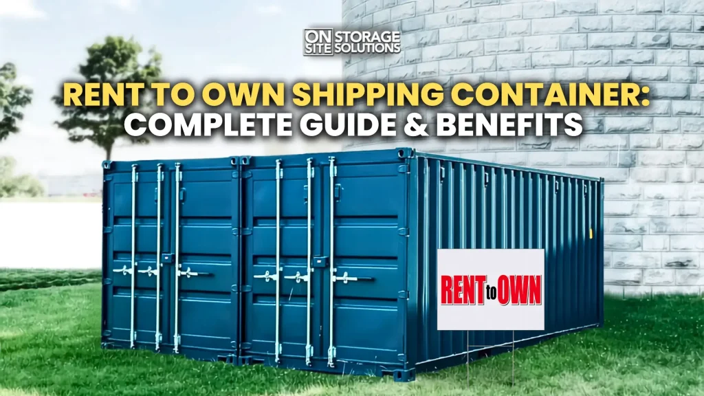 Rent to own shipping container options for flexible storage and ownership solutions