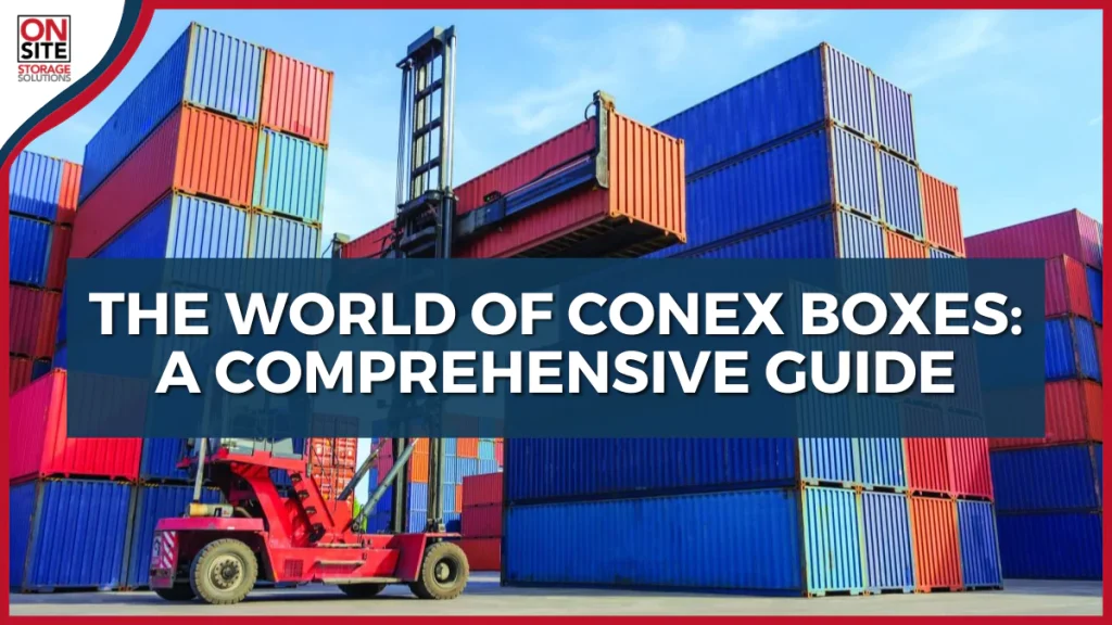 World of Conex Boxes A Comprehensive Guide