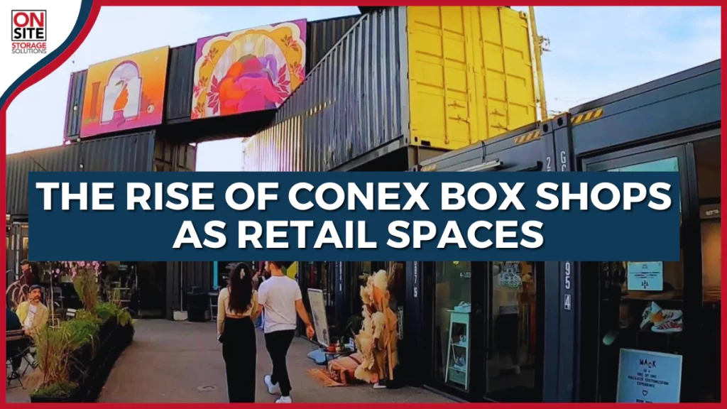 The Rise of Conex Box Shops as Retail Spaces