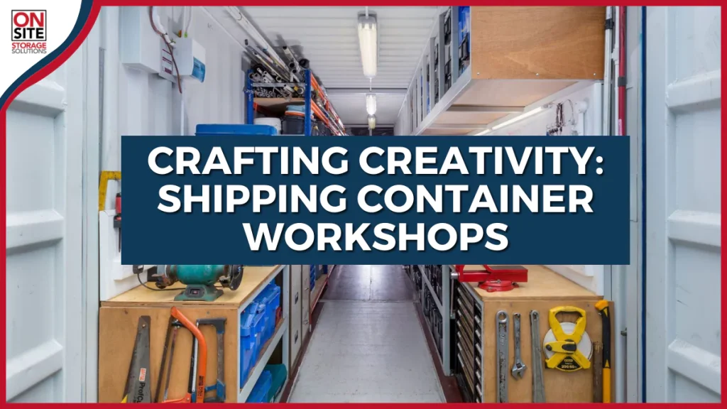 Crafting Creativity Shipping Container Workshops