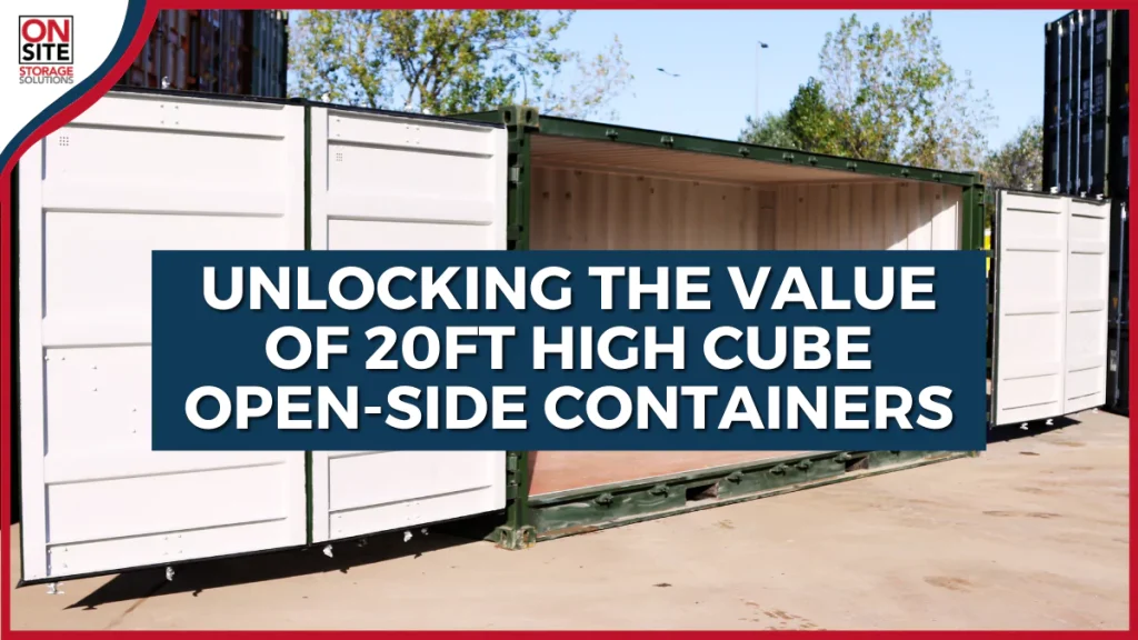 Unlocking the Value of 20ft High Cube Open-Side Containers