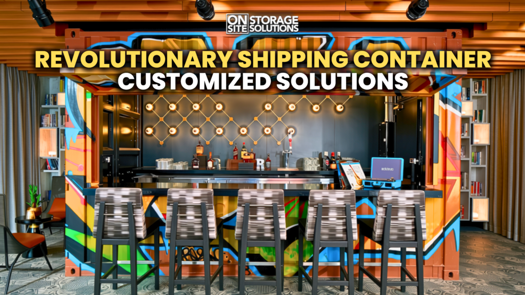 Shipping container customized solutions showing innovative designs and practical modifications