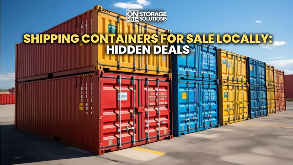 Shipping containers for sale locally at affordable prices for storage and business use