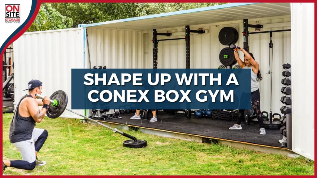Shape up with a Conex Box Gym
