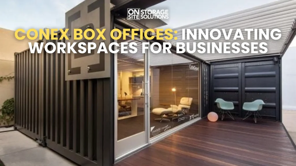 Conex Box Offices Innovating Workspaces for Businesses