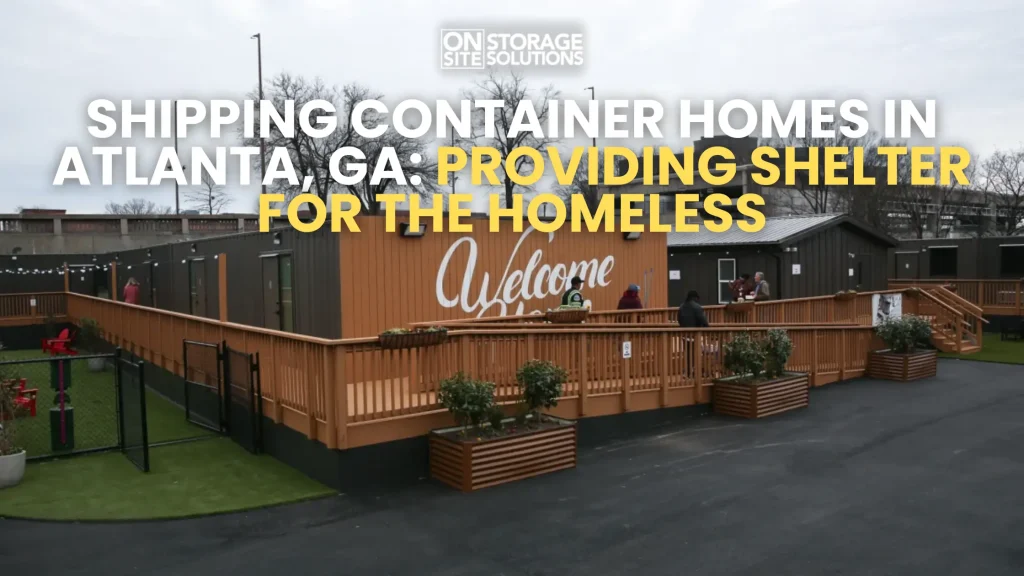 Shipping Container Homes in Atlanta, GA Providing Shelter for the Homeless