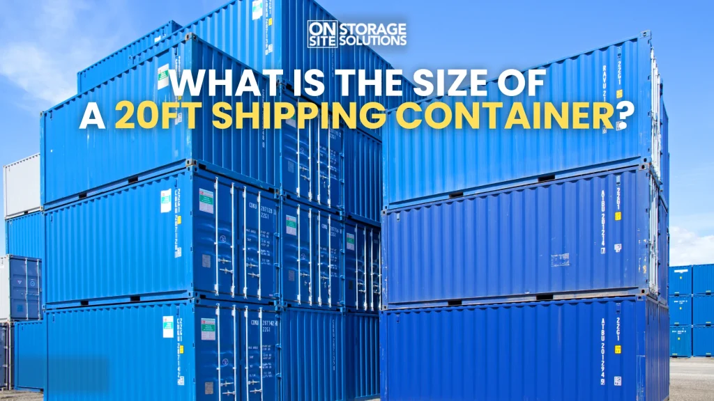 What is the Size of a 20ft Shipping Container