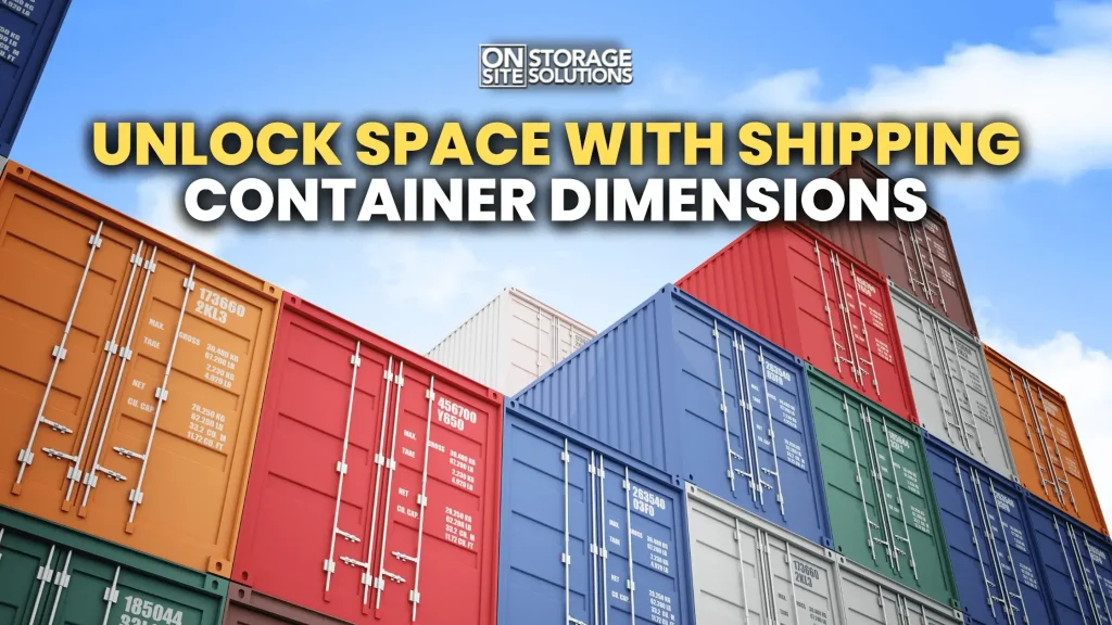 Shipping container dimensions for maximizing storage and workspace