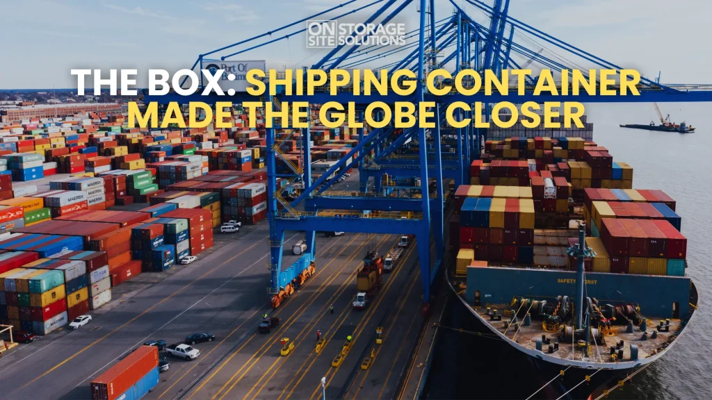 The Box Shipping Container Made The Globe Closer