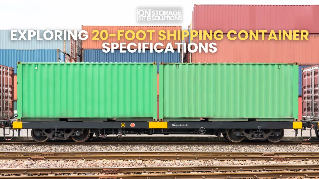 Exploring 20-Foot Shipping Container Specifications