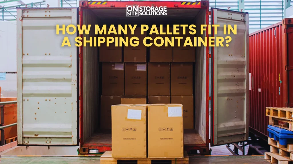 How Many Pallets Fit in a Shipping Container
