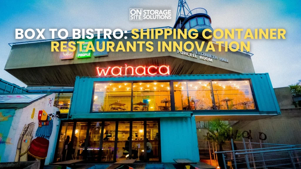 Box to Bistro Shipping Container Restaurants Innovation
