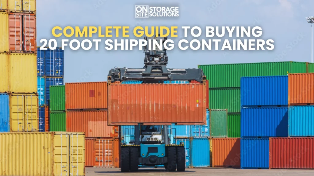Complete Guide to Buying 20 foot Shipping Containers