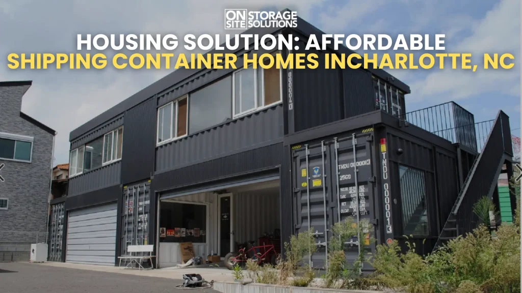 Housing Solution Affordable Shipping Container Homes in Charlotte, NC