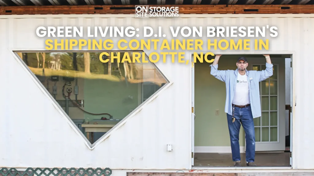 Green Living D.I. von Briesens Shipping Container Home in Charlotte, NC