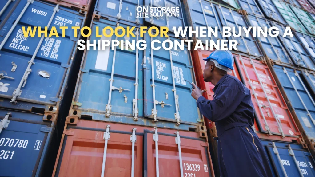 What to Look for When Buying a Shipping Container