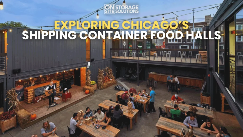 Exploring Chicago’s Shipping Container Food Halls