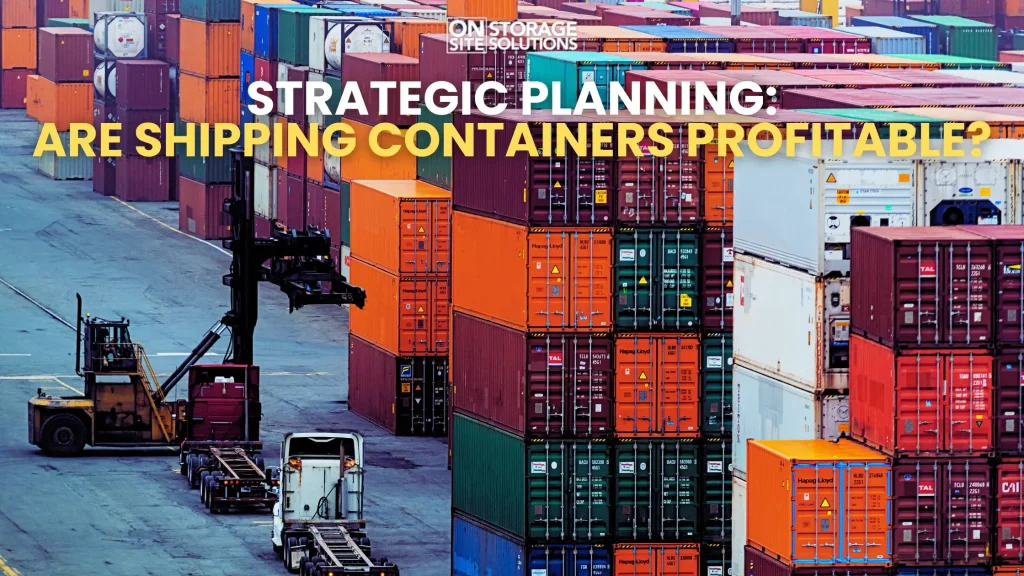 Strategic Planning Are Shipping Containers Profitable