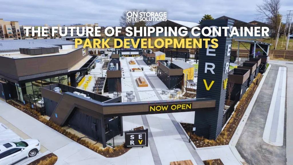 The Future of Shipping Container Park Developments